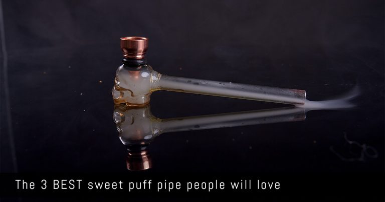 The 3 BEST sweet puff pipe people will love